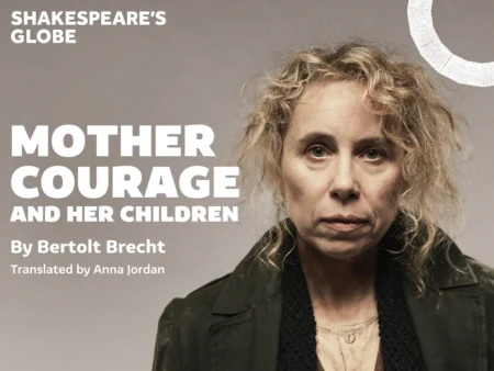 Mother Courage Globe Review 2026: Brecht’s Masterpiece Finally Arrives at Shakespeare’s Globe — Everything You Need to Know