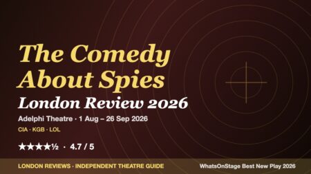 The Comedy About Spies London Review 2026: Is Mischief Theatre’s WhatsOnStage Best New Play the Funniest Thing on the West End? — An Honest Verdict