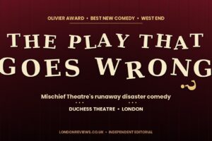 The Play That Goes Wrong London Review 2026: Is the West End’s Best-Loved Disaster Comedy Still Worth It?